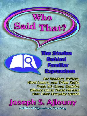cover image of Who Said That? the Stories Behind Familiar Expressions